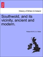 Southwold, and Its Vicinity, Ancient and Modern