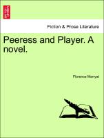 Peeress and Player. A novel. VOL. I