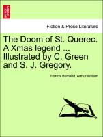 The Doom of St. Querec. a Xmas Legend ... Illustrated by C. Green and S. J. Gregory