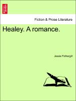 Healey. A romance. Vol. I