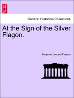 At the Sign of the Silver Flagon. VOL. II