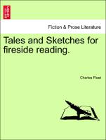 Tales and Sketches for Fireside Reading
