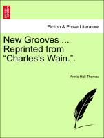 New Grooves ... Reprinted from "Charles's Wain."