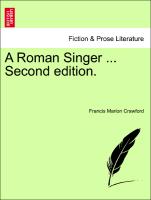 A Roman Singer ... Second edition. Vol. I