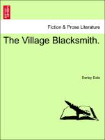 The Village Blacksmith. Vol. II