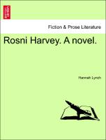 Rosni Harvey. A novel. Vol. II