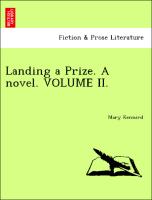 Landing a Prize. A novel. VOLUME II