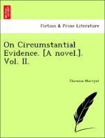 On Circumstantial Evidence. [A novel.]. Vol. II