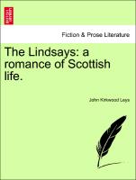 The Lindsays: a romance of Scottish life. VOL. II