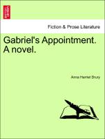 Gabriel's Appointment. A novel. VOL. III