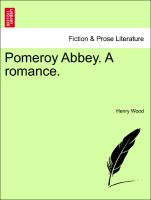 Pomeroy Abbey. A romance. VOL. III