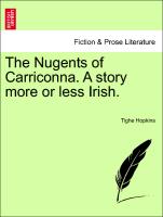 The Nugents of Carriconna. A story more or less Irish. VOL. III