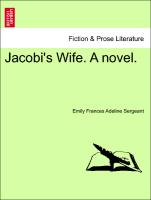 Jacobi's Wife. A novel. Vol. III