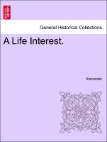A Life Interest. VOLUME I