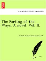 The Parting of the Ways. A novel. Vol. II