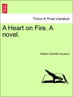 A Heart on Fire. A novel. VOL. III