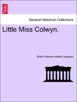 Little Miss Colwyn. Vol. II