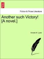 Another such Victory! [A novel.] Vol. I