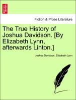 The True History of Joshua Davidson. [By Elizabeth Lynn, Afterwards Linton.]