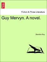 Guy Mervyn. A novel. VOL. III