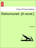 Dishonoured. [A novel.] Vol. III