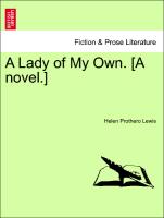 A Lady of My Own. [A novel.]Vol. II