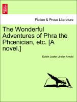 The Wonderful Adventures of Phra the Phoenician, etc. [A novel.] VOL. III