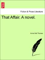 That Affair. A novel. Vol. III