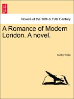 A Romance of Modern London. A novel. Vol. II
