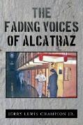 The Fading Voices of Alcatraz