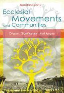 Ecclesial Movements and Communities: Origins, Significance, and Issues