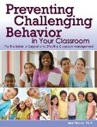 Preventing Challenging Behavior in Your Classroom: Positive Behavior Support and Effective Classroom Management