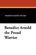 Benedict Arnold the Proud Warrior