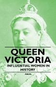 Queen Victoria - Influential Women in History