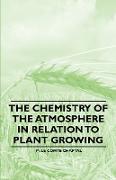 The Chemistry of the Atmosphere in Relation to Plant Growing