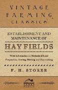 Establishment and Maintenance of Hay Fields,With Information on Methods of Land Preparation, Sowing, Mowing and Hay-making