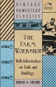 The Farm Workshop - With Information on Tools and Buildings