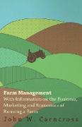 Farm Management - With Information on the Business, Marketing and Economics of Running a Farm