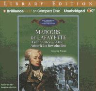 Marquis de Lafayette: French Hero of the American Revolution