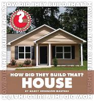 How Did They Build That? House