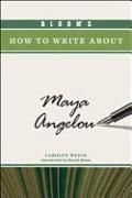 Bloom's How to Write About Maya Angelou