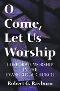 O Come, Let Us Worship