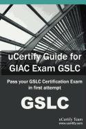 Ucertify Guide for Giac Exam Gslc: Pass Your Gslc Certification in First Attempt