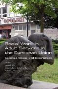 Social Work in Adult Services in the European Union. Selected Issues and Experiences