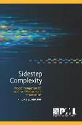 Sidestep Complexity