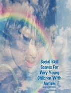 Social Skill Scenes for Very Young Children with Autism