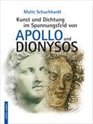 Kunst und Dichtung im Spannungsfeld von Apollo und Dionysos