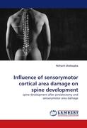 Influence of sensorymotor cortical area damage on spine development