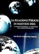 Las relaciones públicas en nuestros días : la interacción personal y el protocolo en el ámbito internacional