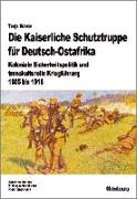 Die Kaiserliche Schutztruppe für Deutsch-Ostafrika